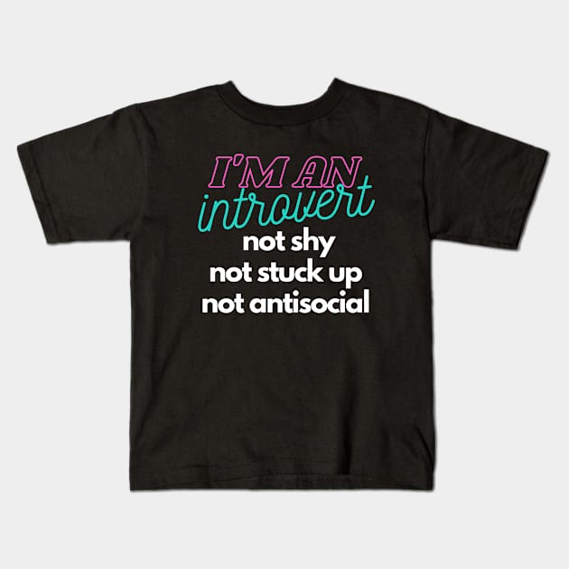 Im An Introvert Not Shy Kids T-Shirt by ThyShirtProject - Affiliate